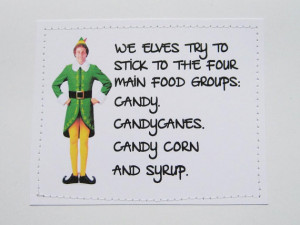 Funny Elf quote card. Four main food groups.