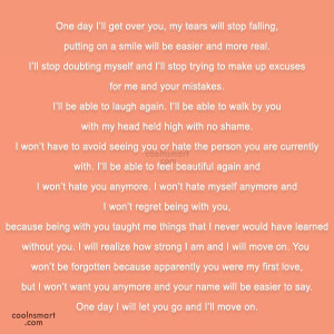 Letting Go Quote: One day I’ll get over you, my...