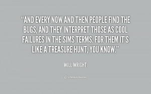 quote-Will-Wright-and-every-now-and-then-people-find-216539.png