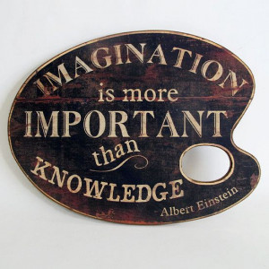 Artists Quote - Studio Art - Imagination Art Palette Sign, $45