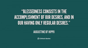 quote-Augustine-of-Hippo-blessedness-consists-in-the-accomplishment-of ...
