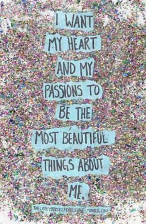 ... to be the most beautiful things about me | Inspirational Quotes