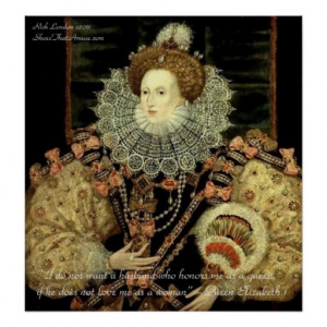 Queen Elizabeth 1 Love/Honour Love Quote Posters Print