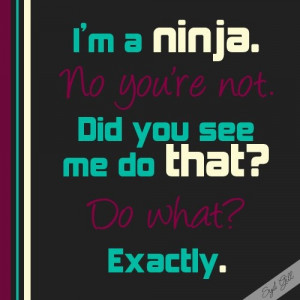 had to make this. I am a ninja.