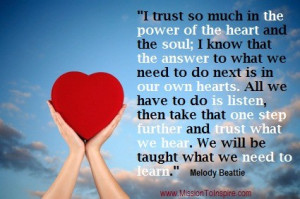 trust so much in the heart...Melody Beattie