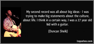 More Duncan Sheik Quotes