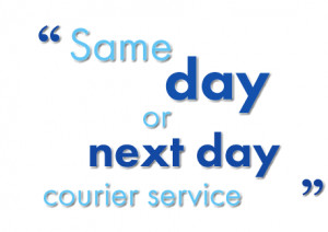courier services same day courier service is tomorrow too late if so ...