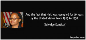 And the fact that Haiti was occupied for 19 years by the United States ...