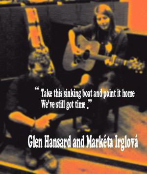 Glen Hansard & Markéta Irglová #quotes