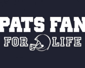Pats Fan For Life quote, new englan d patriots fan, patriots poster ...