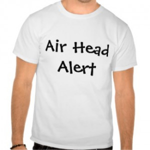 air head alert t shirt by jaguarjulie browse air head alert t shirts