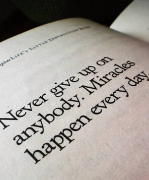 Never give up on anybody...