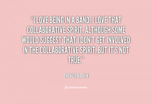 quote-Trevor-Rabin-i-love-being-in-a-band-i-29561.png