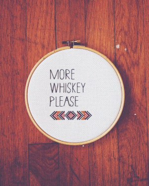 More Whiskey Please / wall hanging cross stitch Wall Hangings, Crosses ...