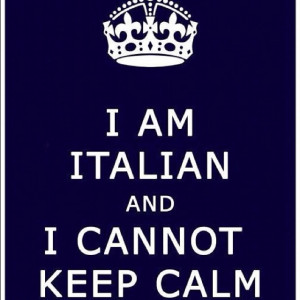Allison Licata I'm Italian and I Cannot Keep Calm :)