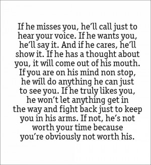 your voice. If he wants you, he'll say it. And if he cares, he'll show ...