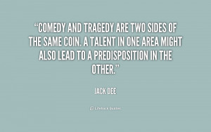quote Jack Deeedy and tragedy are two sides of 175558 png