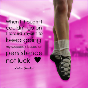 ... include: estee lauder, inspiration, motivation, quote and irish dance