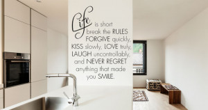 life-is-short-break-the-rules-forgive-quickly-kiss-slowly-love-truly ...