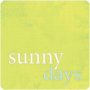... Scrapbooks :: Words, Definitions & quotes :: Sunny Days Quote