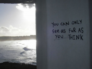 19 Graffiti Messages 1024x768 You can only see as far as you think