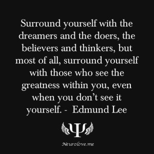 Surround Yourself With The Dreamers And The Doers - Greatness Quote