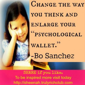 way you think and enlarge your “psychological wallet.” -Bo Sanchez ...