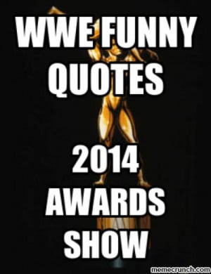 Funny WWE Quotes