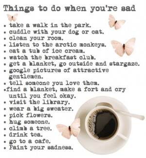 Things to do when you're sad!