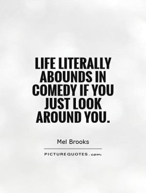 Life Quotes Comedy Quotes Mel Brooks Quotes