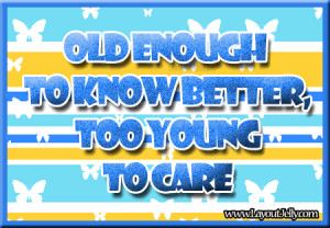 quote old enough layout quote one lifetime layout quote opinion