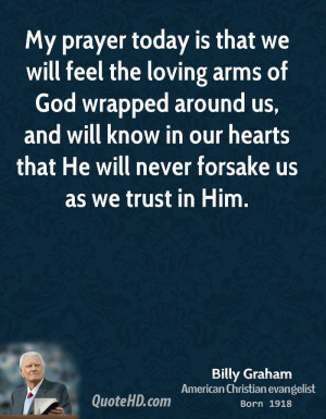 My prayer today is that we will feel the loving arms of God wrapped ...