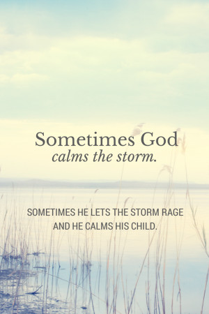 Sometimes God Calms the Storm