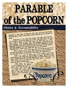 The Popcorn Parable - Like this idea but would relate it specifically ...