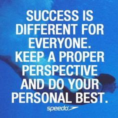... Keep a proper perspective and do your personal best #Swimming #Quotes