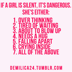 Unforgettable Quote If a girl is silent, it's dangerous. They're ...