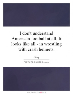All In Wrestling With Crash Helmets Quote Picture Quotes amp Sayings