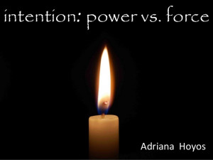 Intention, power vs force