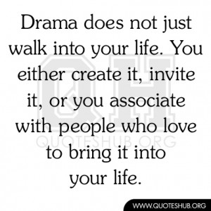 ... it, or you associate with people who love to bring it in to your life