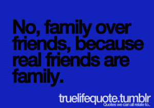 Friends Over Family Quotes Quotes About Family Friends Over. Quotesgram