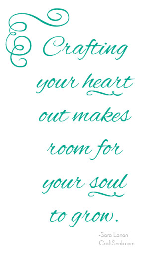Craft Quotes: Why You Should Craft Your Heart Out Printable