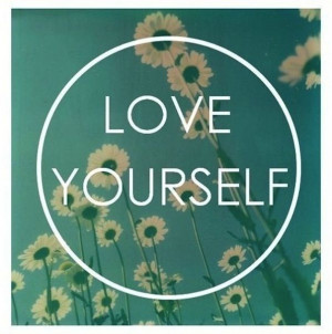 Learn To Love Yourself Before You Love Others Love yourself
