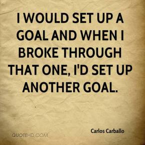 carlos-carballo-quote-i-would-set-up-a-goal-and-when-i-broke-through ...