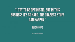 quote-Eliza-Coupe-i-try-to-be-optimistic-but-in-229823.png