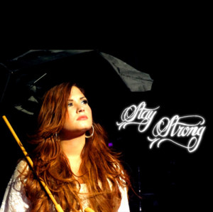demi lovato, love her, stay strong