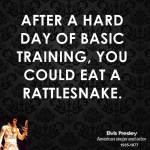 After a hard day of basic training, you could eat a rattlesnake.