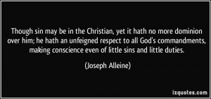 Though sin may be in the Christian, yet it hath no more dominion over ...