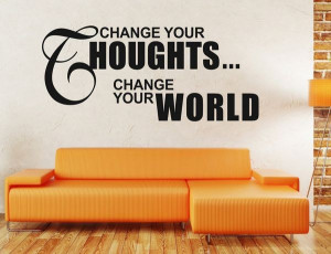 Change-Your-Thoughts-0836-Mural-Wall-Decal-Quotes-Sayings-Unique ...