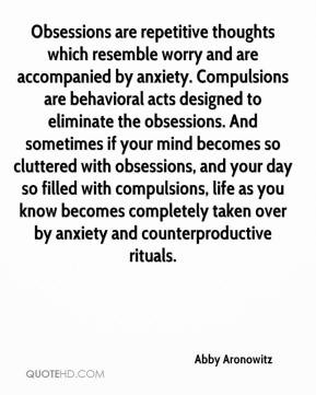 Abby Aronowitz - Obsessions are repetitive thoughts which resemble ...