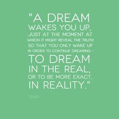 Lacan, psychoanalysis, dreams, truth. More